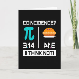 Coincidence I Think Math Physics Cake Pie Card