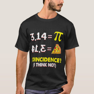 Coincidence I Think Not Math Pun Happy Pi Day Math T-Shirt