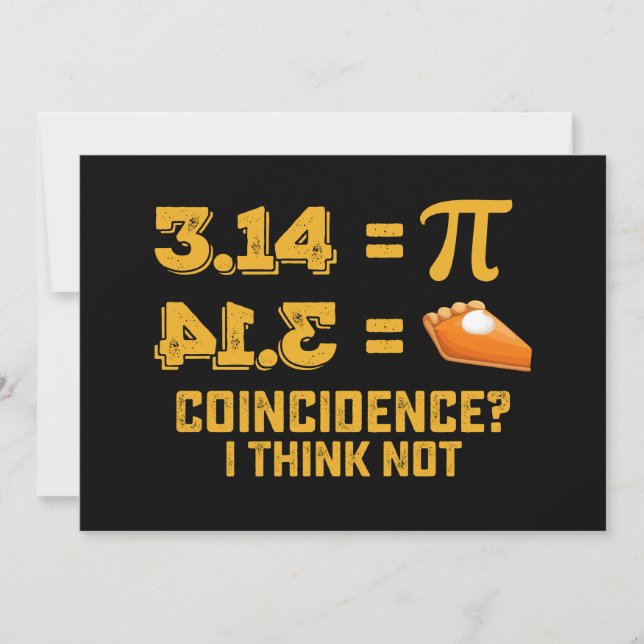 Coincidence I Think Not Pie Pi Day Math Invitation (Front)
