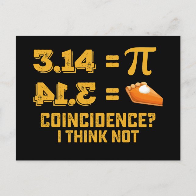 Coincidence I Think Not Pie Pi Day Math Postcard (Front)