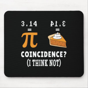 Coincidence Not Pi Pie Math Meme Math Geek Nerd Pi Mouse Mat