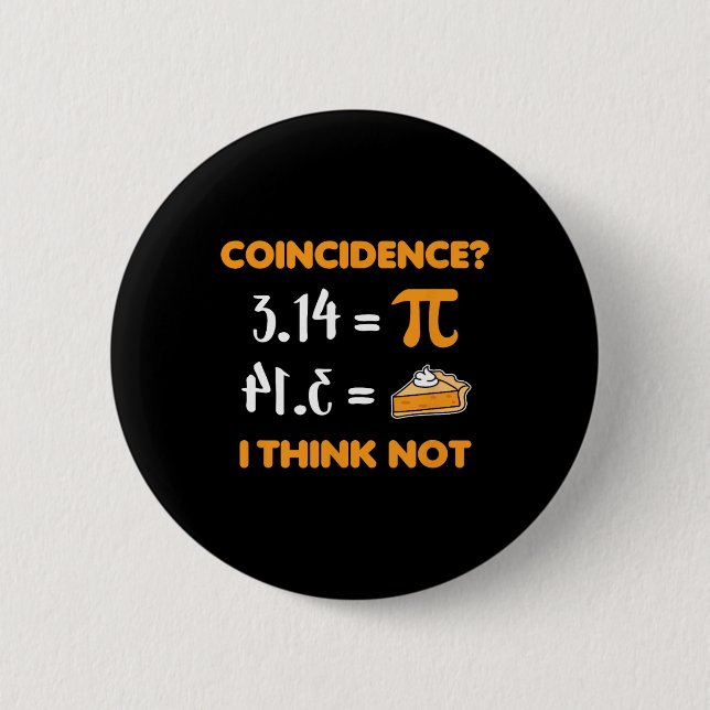 Coincidence Pi 3.14 Math Pun Mathlete Math Lovers  6 Cm Round Badge (Front)