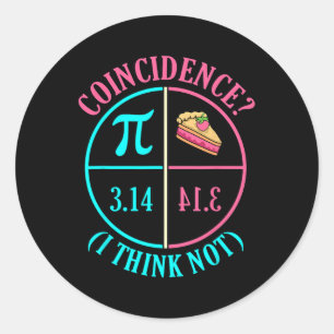 Coincidence Pi Day Lover Math Teacher Mathematicia Classic Round Sticker