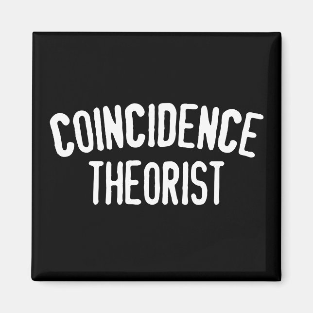 Coincidence Theorist - Refrigerator Magnet (Front)