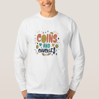Coins and chuckles  multi colour word design T-Shirt