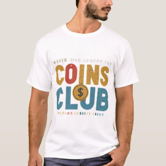 Coins and Comedy Club. T-Shirt