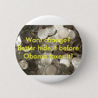 coins, Want change?  Better hide i... - Customised 6 Cm Round Badge