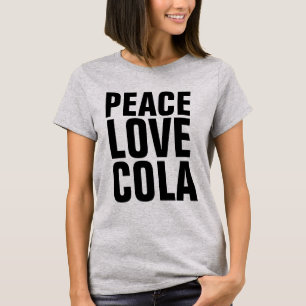 COLA LOVE PEACE T-Shirts