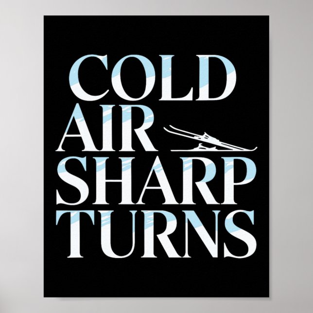 Cold Air Sharp Turns Alpine Mountain Skiing  Poster (Front)
