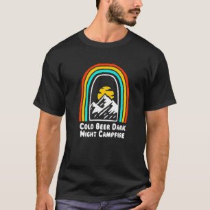 Cold Beer Dark Night Camping Drinking Camper Alcoh T-Shirt
