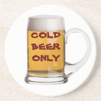 COLD BEER ONLY COASTER