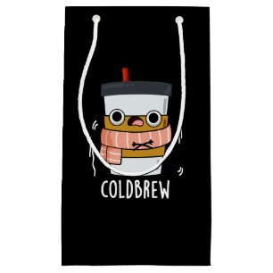 Cold Brew Funny Freezing Coffee Pun Dark BG Small Gift Bag