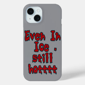 Cold but hot iPhone 15 case