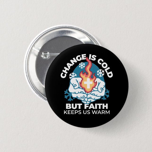 Cold Change, Faith's Fire - Motivational Christian 6 Cm Round Badge (Front & Back)