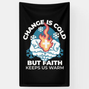 Cold Change, Faith's Fire - Motivational Christian Banner
