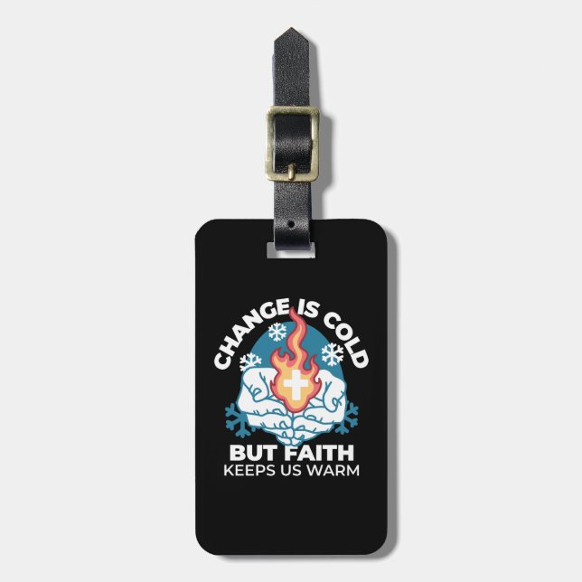 Cold Change, Faith's Fire - Motivational Christian Luggage Tag (Front Vertical)