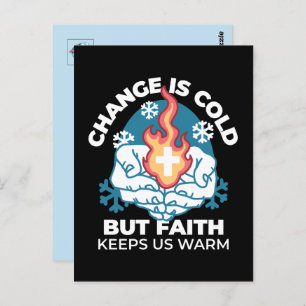 Cold Change, Faith's Fire - Motivational Christian Postcard