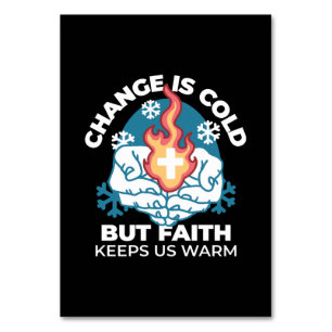 Cold Change, Faith's Fire - Motivational Christian Table Number