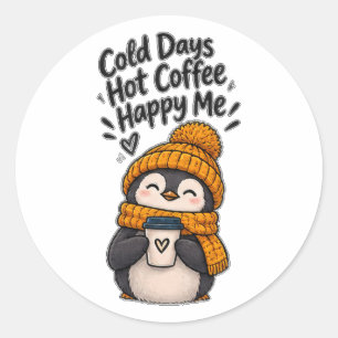 Cold Days Hot Coffee Happy Me Cute Classic Round Sticker