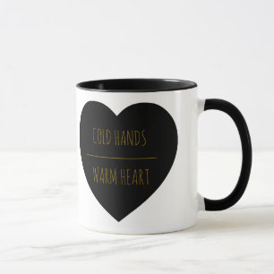 Cold Hands Warm Heart 11 oz Mug