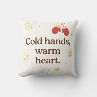 Cold Hands, Warm Heart – Cozy Winter Throw Pillow 