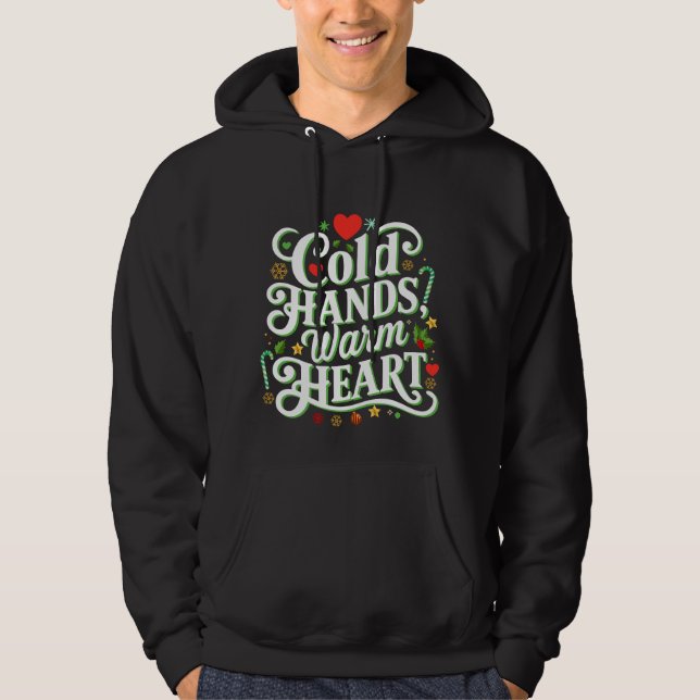 Cold Hands, Warm Heart Hoodie (Front)