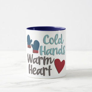Cold Hands Warm Heart Mug