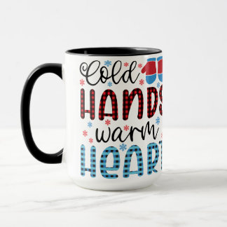 Cold Hands Warm Heart Mug