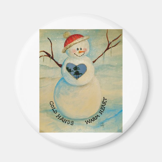 Cold hands, warm heart, snowman magnet (Front)