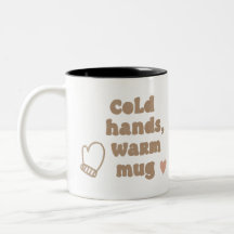 Cold Hands, Warm Mug
