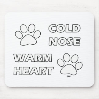 Cold Nose, Warm Heart Mouse Mat