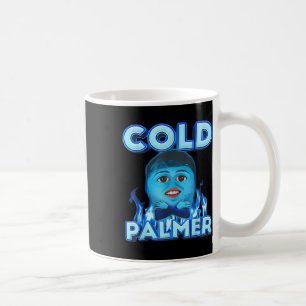 Cold Palmer Meme, Fun Meme Coffee Mug
