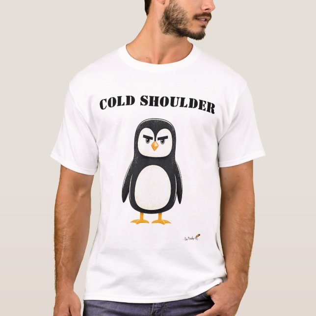 Cold Shoulder Funny Grumpy Penguin T-Shirt (Front)