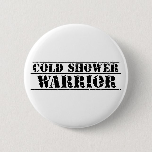 Cold Shower Warrior Badge!  Be proud! 6 Cm Round Badge (Front)