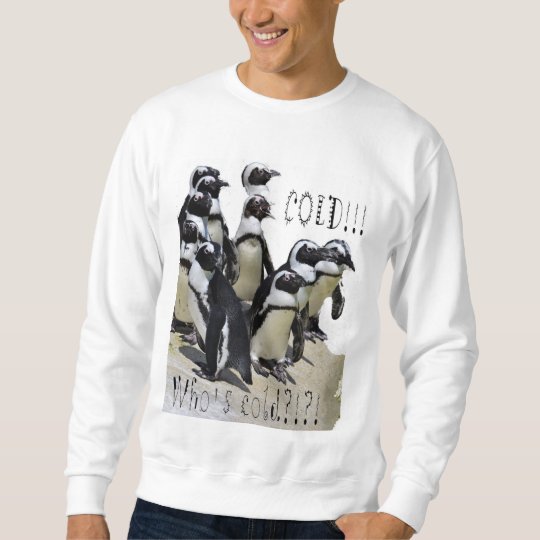 Cold!!! Sweatshirt