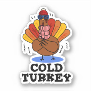 Cold Turkey Funny Animal Pun 