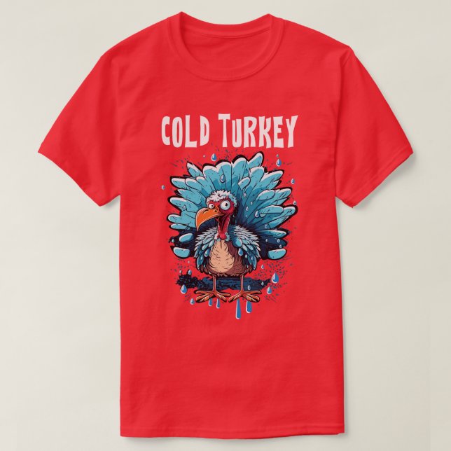 Cold Turkey Funny Pun Gift Funny Joke Gift Funny P T-Shirt (Design Front)
