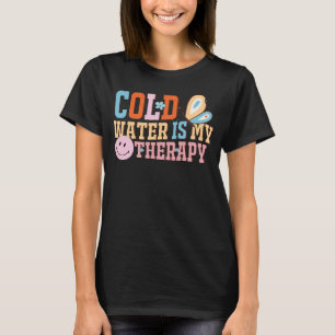 Cold Water is My Therapy Swimmer Diver Pool Water T-Shirt