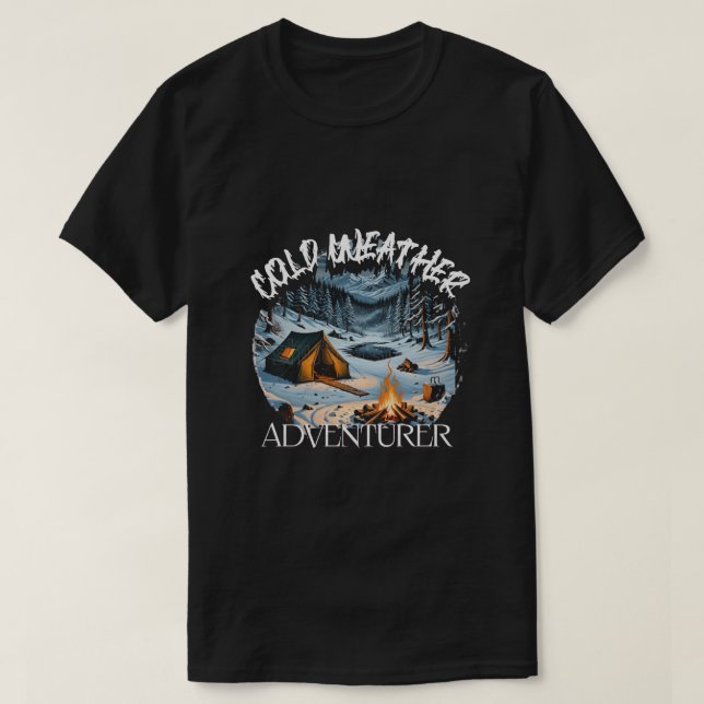 Cold weather camping enthusiasts shirt. T-Shirt (Design Front)