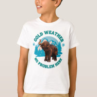 Cold weather, no problem here! Woolly Mammoth Baby