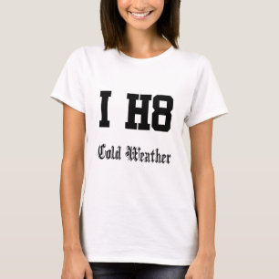 cold weather T-Shirt