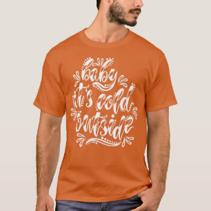 Cold winter brrr Happy December Holidays January F T-Shirt