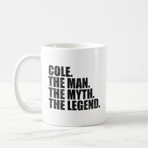 Cole name, Cole The Man The Myth The Legend Coffee Mug