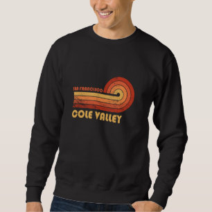 Cole Valley San Francisco California Retro Vintage Sweatshirt