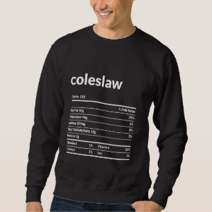 Coleslaw Nutrition Facts Thanksgiving Christmas Fo Sweatshirt