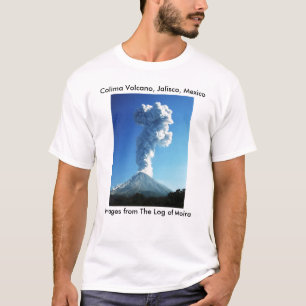 Colima Volcano, Jalisco, Mexico T-Shirt