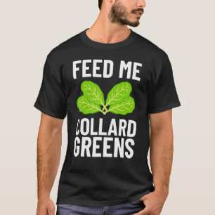 Collard Greens Recipe Plants Seasoning Vegatables T-Shirt