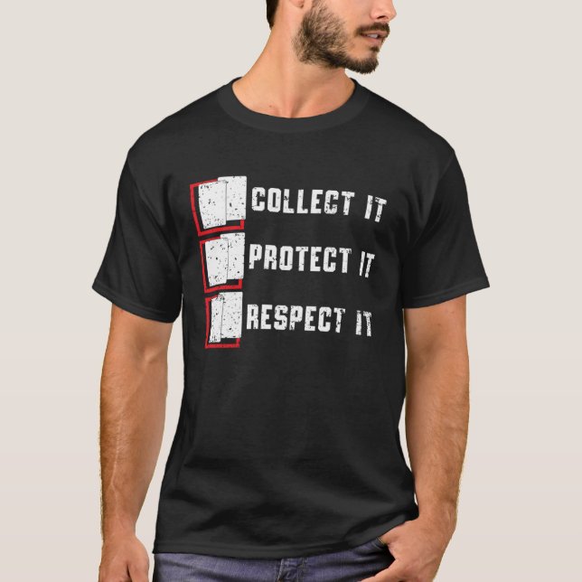 Collect It  Protect It  Respect It TCG Trading Car T-Shirt (Front)