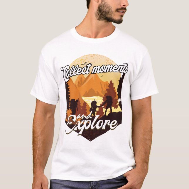 Collect Moments And Explore T-Shirt (Front)