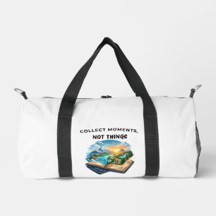 Collect Moments Not Things   Adventure Travel Quot Duffle Bag